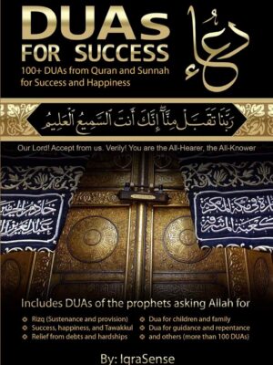 DUAs for Success: 100+ DUAs (prayers and supplications) from Quran and Hadith